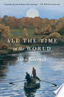 All the Time in the World (John Gierach's Fly-Fishing Library)