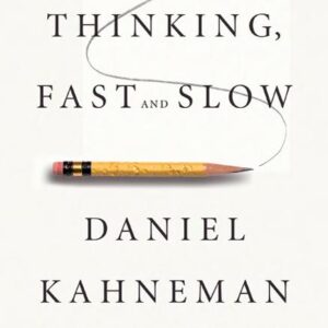 Thinking, Fast and Slow