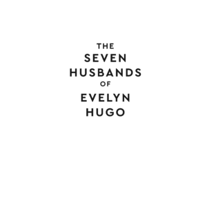 The Seven Husbands of Evelyn Hugo - Volume 2