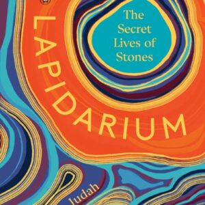 Lapidarium: The Secret Lives of Stones