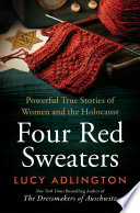 Four Red Sweaters: Powerful True Stories of Women and the Holocaust